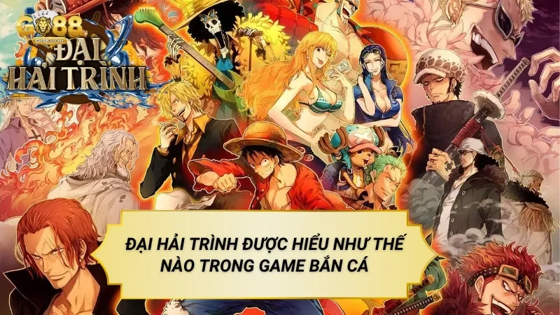 Bắn Cá Đại Hải Trình – Trò Chơi Bắn Cá Theo Hành Trình Khám Phá Bắn Cá Đại Hải Trình Được Hiểu Như Thế Nào Trong Game Bắn Cá