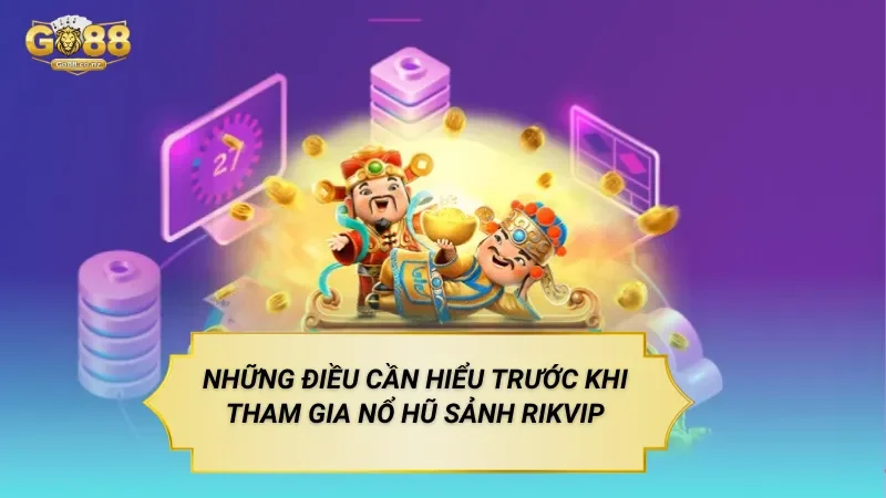 Nổ Hũ Sảnh Rikvip – Slot Game Phân Tầng Theo Phòng Chơi Những Điều Cần Hiểu Trước Khi Tham Gia Nổ Hũ Sảnh Rikvip