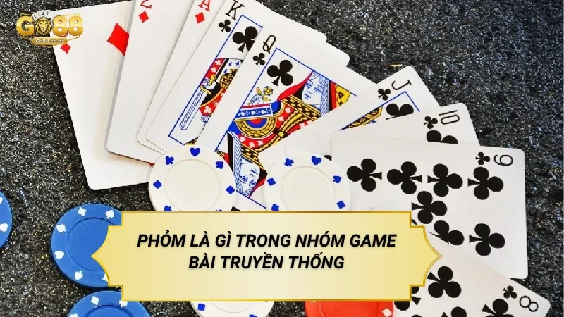Phỏm Go88 – Trò Chơi Bài Dựa Trên Sắp Xếp Bộ Bài Phỏm Là Gì Trong Nhóm Game Bài Truyền Thống