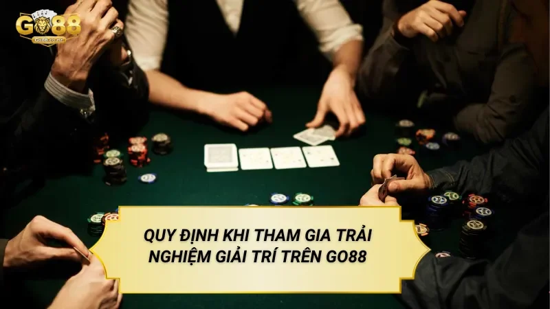 Điều Kiện Tham Gia Go88 Khi Trải Nghiệm Giải Trí Trực Tuyến Quy Định Khi Tham Gia Trải Nghiệm Giải Trí Trên Go88
