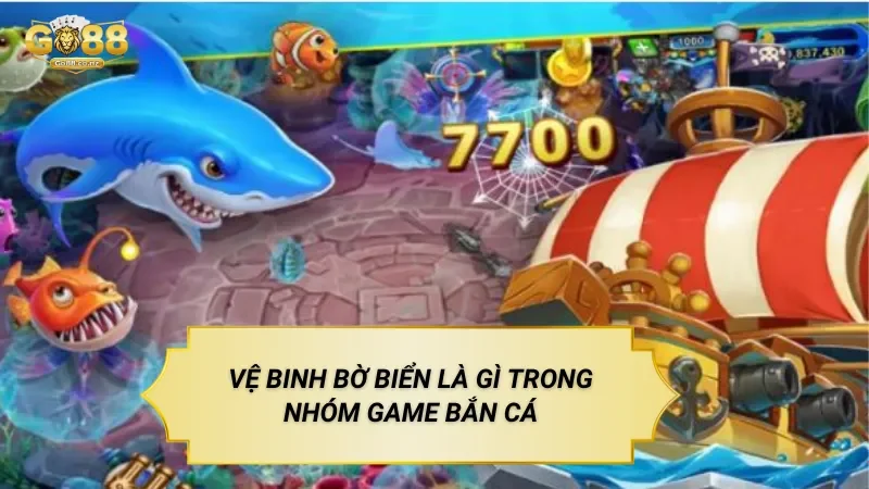 Vệ Binh Bờ Biển – Trò Chơi Bắn Cá Theo Tuyến Phòng Thủ Tại Go88 Vệ Binh Bờ Biển Là Gì Trong Nhóm Game Bắn Cá