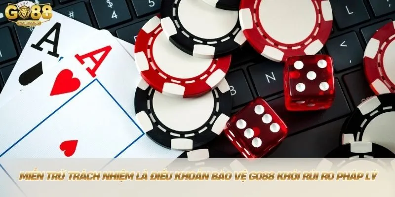 Miễn Trừ Trách Nhiệm Tại Go88 - Những Điều Cần Biết Miễn trừ trách nhiệm là điều khoản bảo vệ Go88 khỏi rủi ro pháp lý